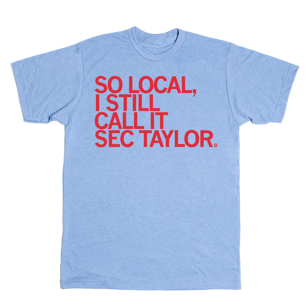 So Local Sec Taylor T Shirt RAYGUN