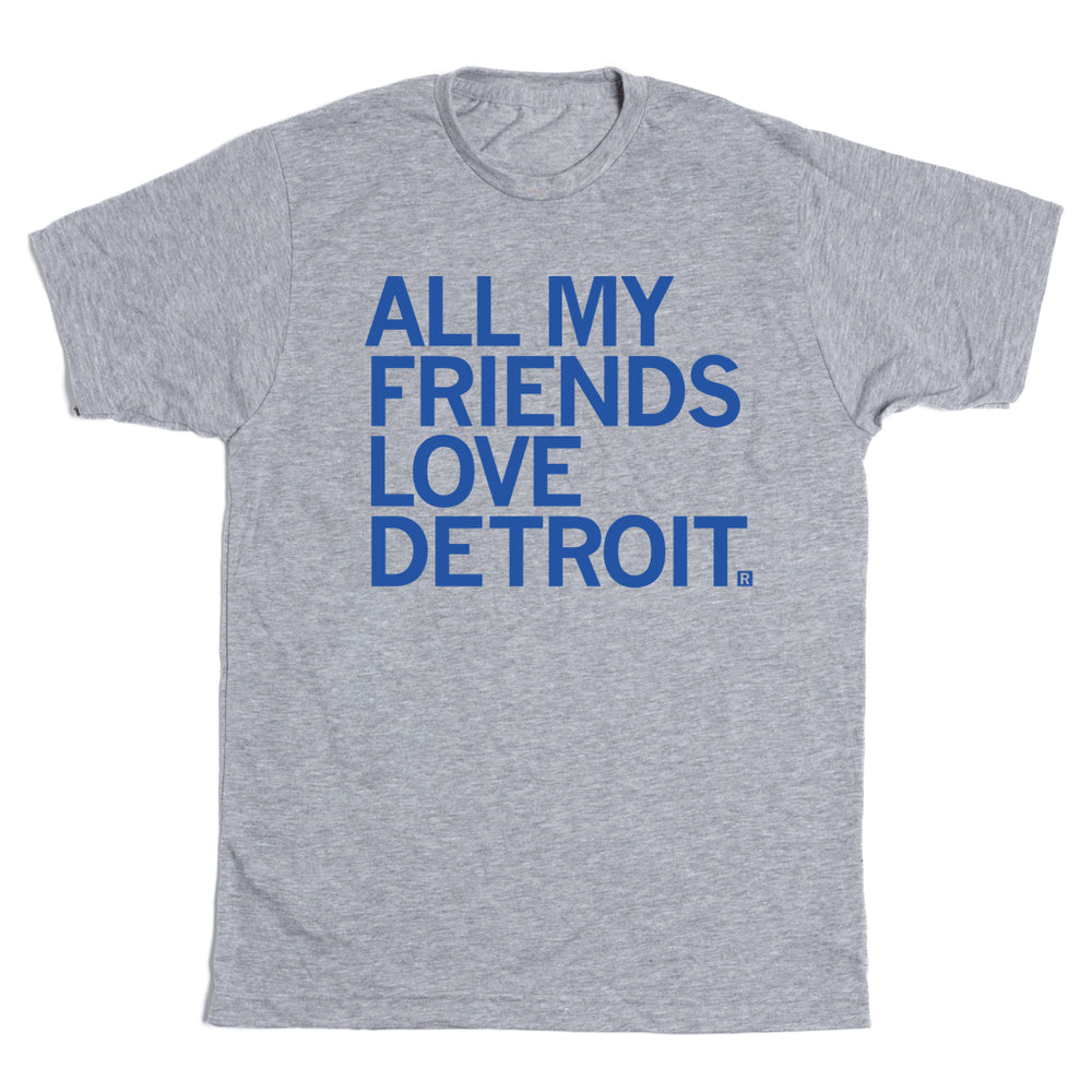 All My Friends Love Detroit