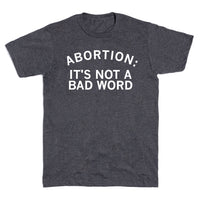 Abortion: It's Not A Bad Word