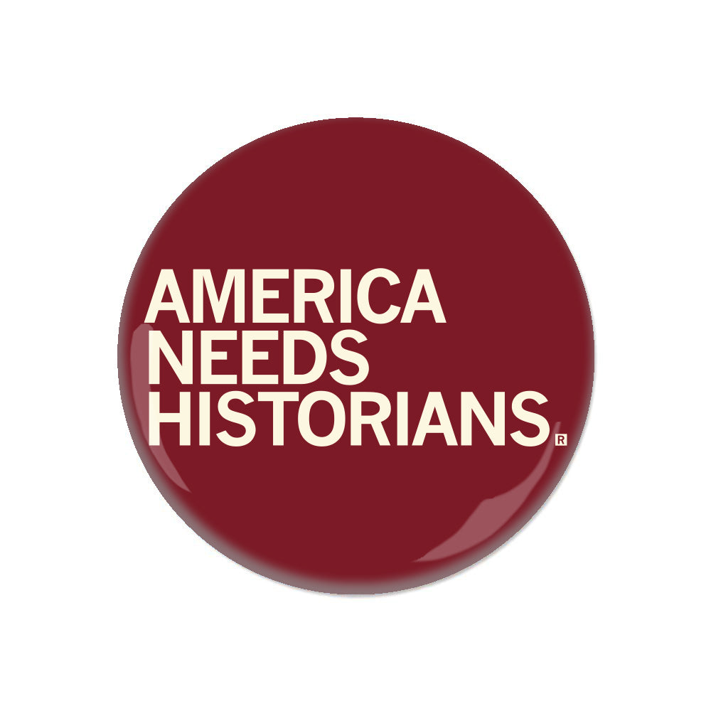 America Needs Historians Button