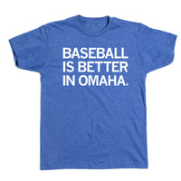 Baseball Is Better In Omaha T-Shirt