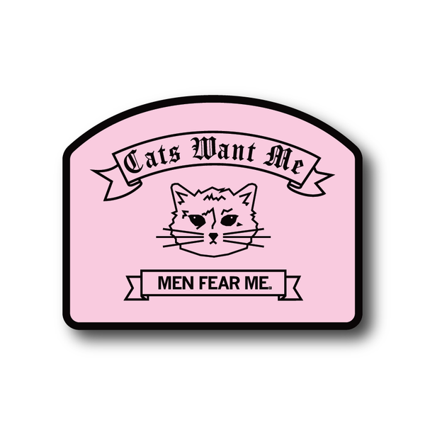 Cats Want Me Men Fear Me Die-Cut Sticker