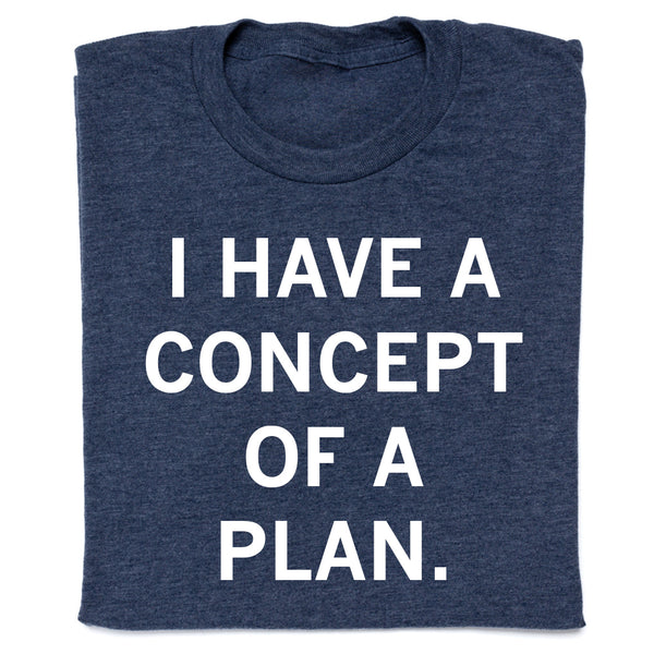 I Have a Concept of a Plan