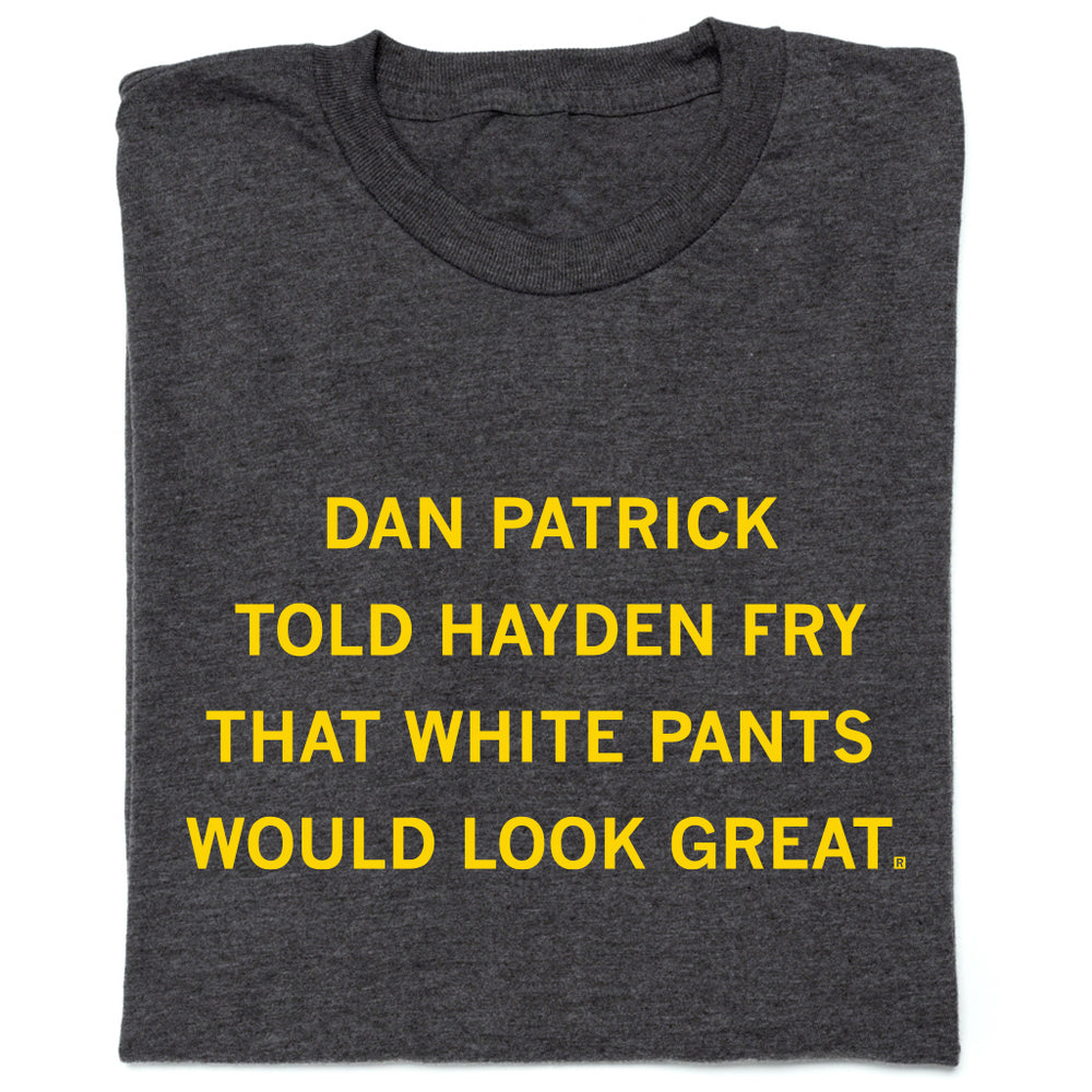 Dan Patrick: White Pants