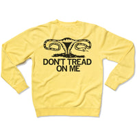 Don't Tread On Me Uterus Crew Sweatshirt