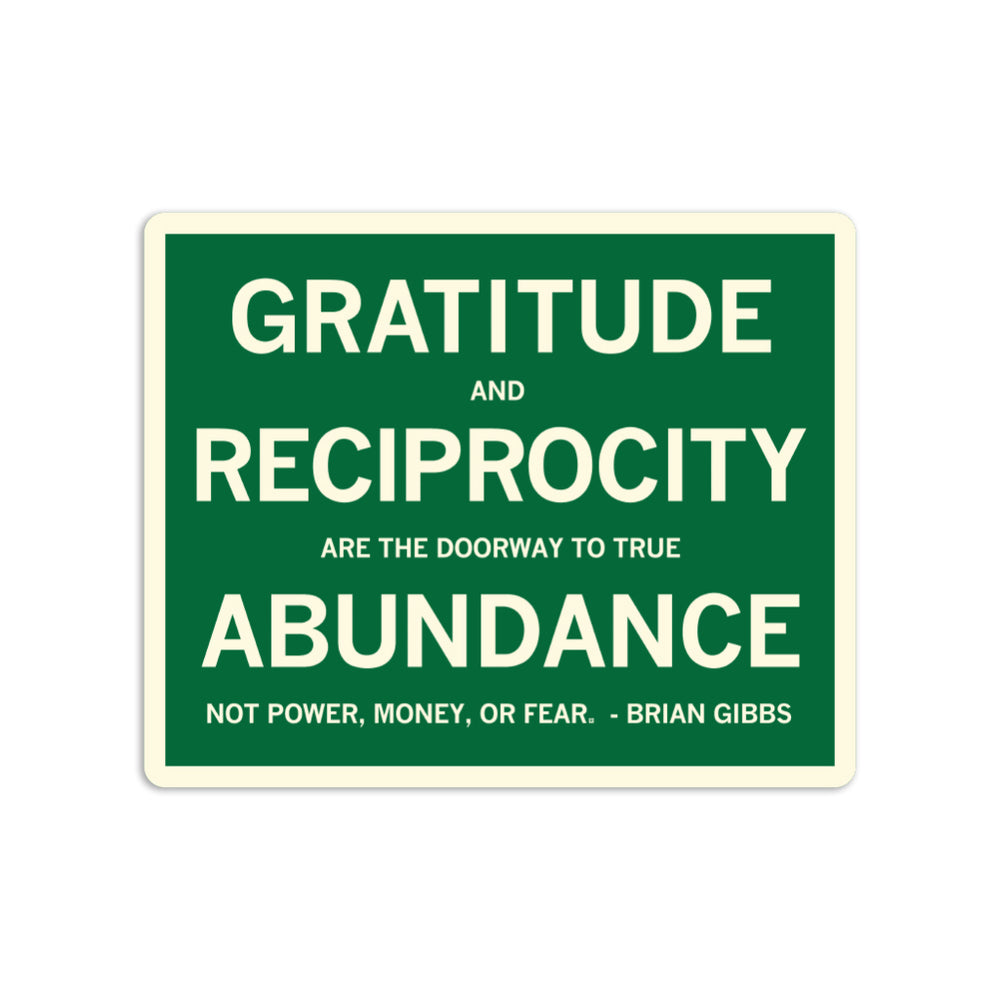 Gratitude and Reciprocity Brian Gibbs Quote Sticker