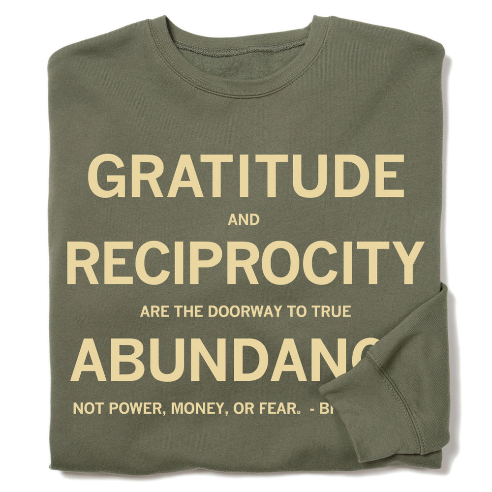 Gratitude and Reciprocity Brian Gibbs Quote Crew Sweatshirt