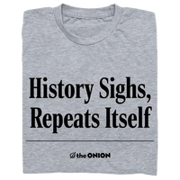 The Onion: History Sighs Grey