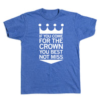 If You Come For The Crown