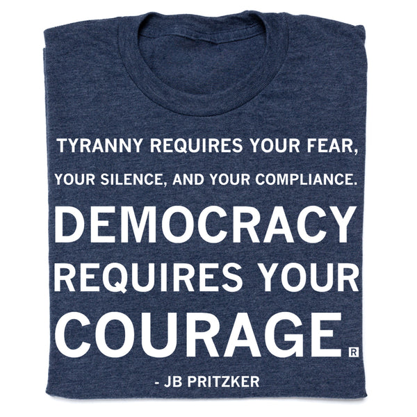 Democracy Requires Courage Pritzker Quote