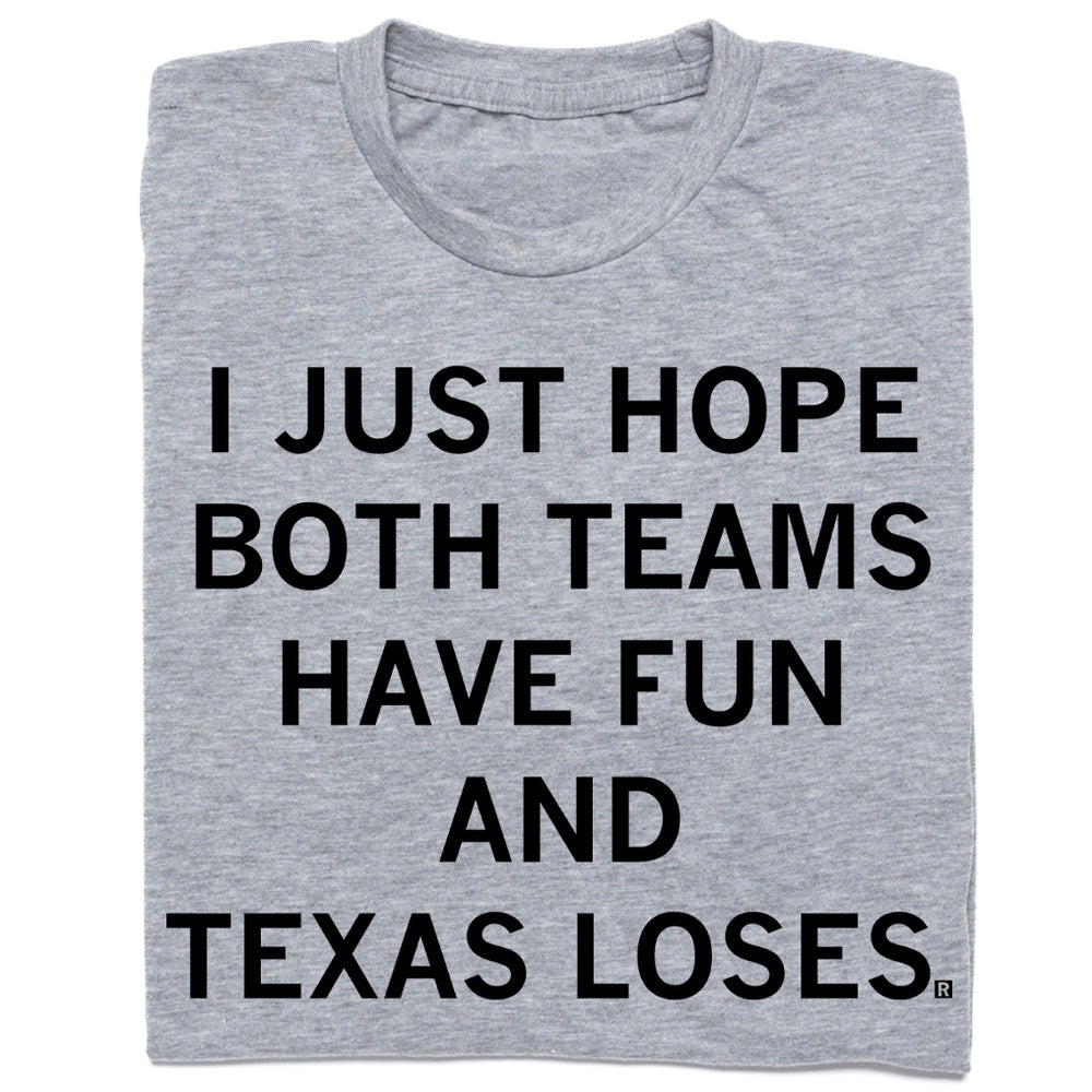 Hope Both Teams Have Fun and Texas Loses