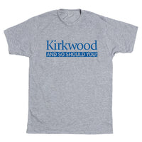 Kirkwood And So Should You