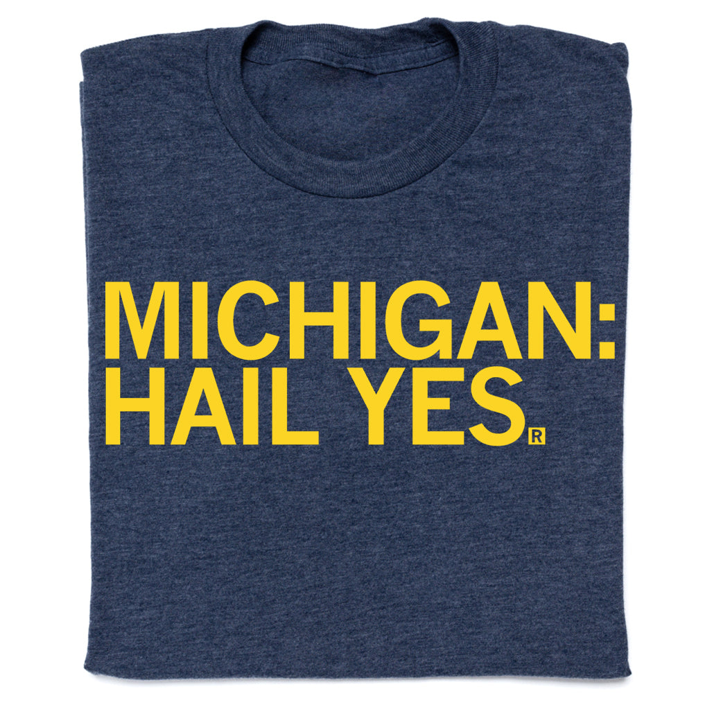 Michigan Hail Yes T Shirt RAYGUN