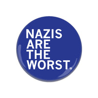 Nazis Are The Worst Button