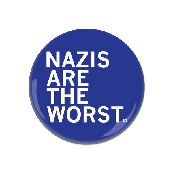 Nazis Are The Worst Button