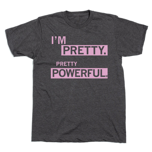 Pretty Powerful T-Shirt – RAYGUN