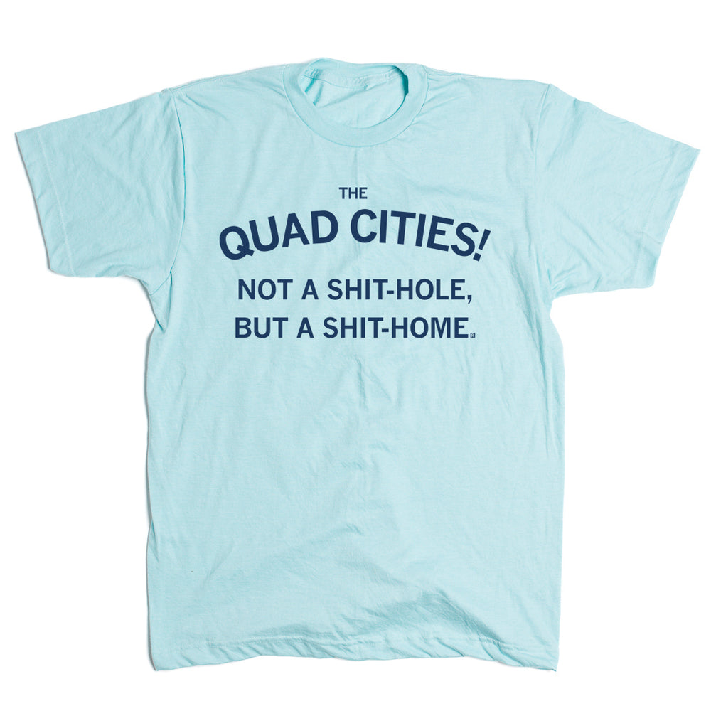 Quad Cities: Shit-Home