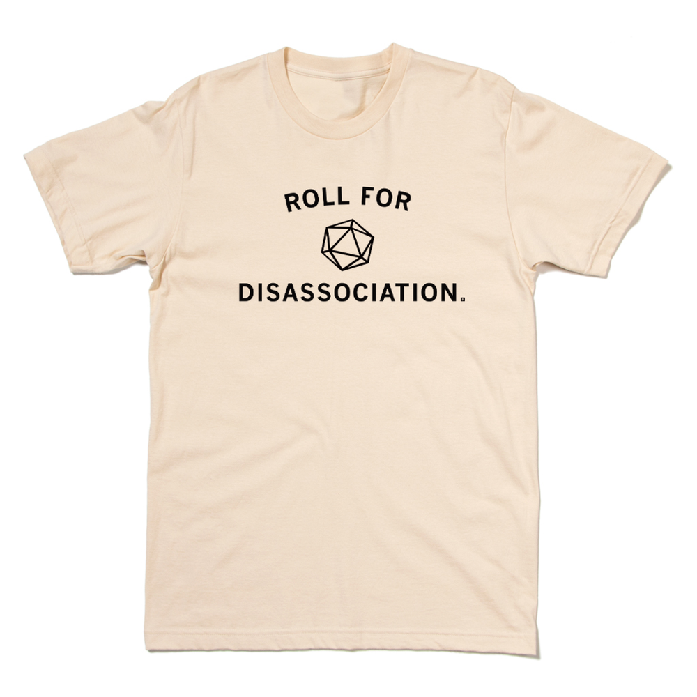 Roll For Disassociation