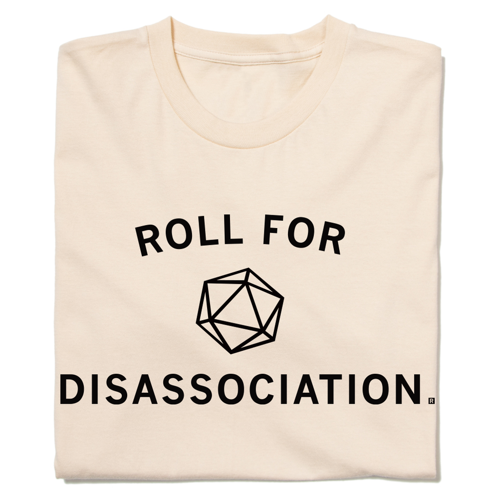 Roll For Disassociation