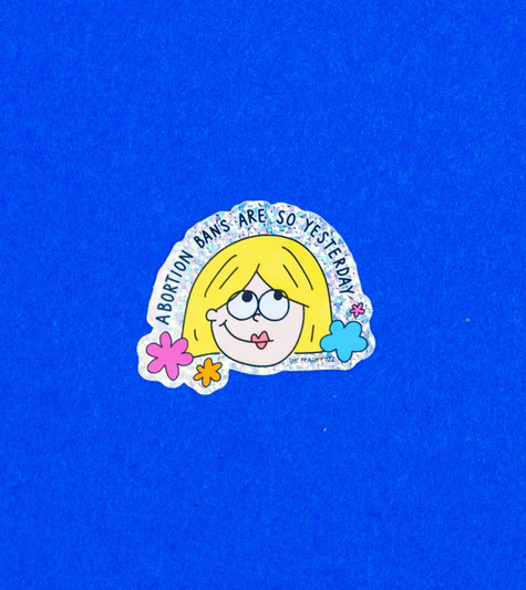 Peach Fuzz: Abortion Bans Are So Yesterday Glitter Sticker