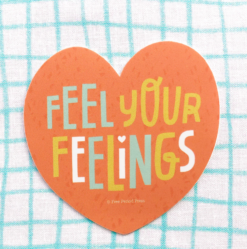 Free Period Press: Feel Your Feelings Sticker