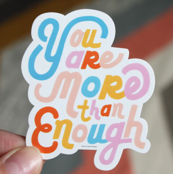 Free Period Press: You Are More Than Enough Sticker