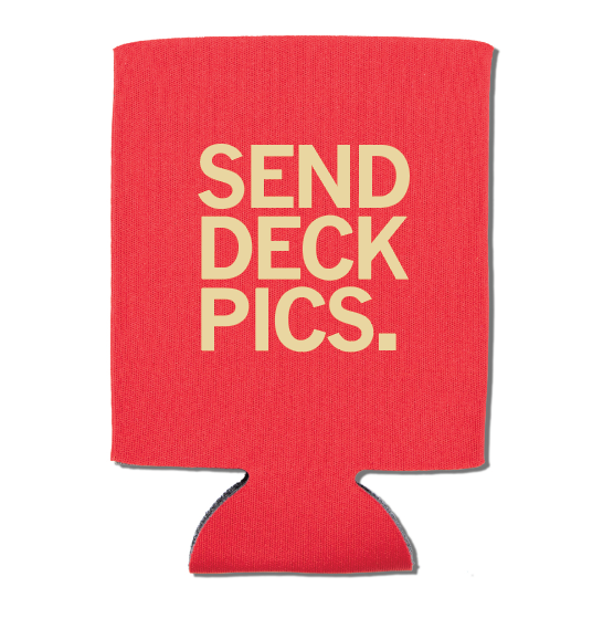 Send Deck Pics Can Cooler