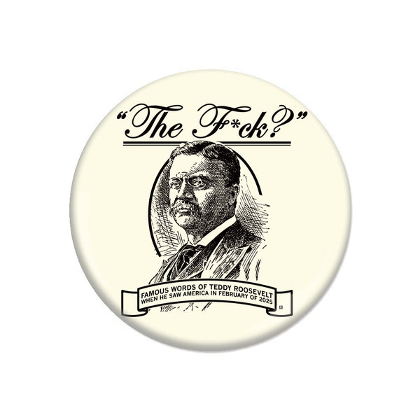 The F? Teddy Roosevelt Quote Button