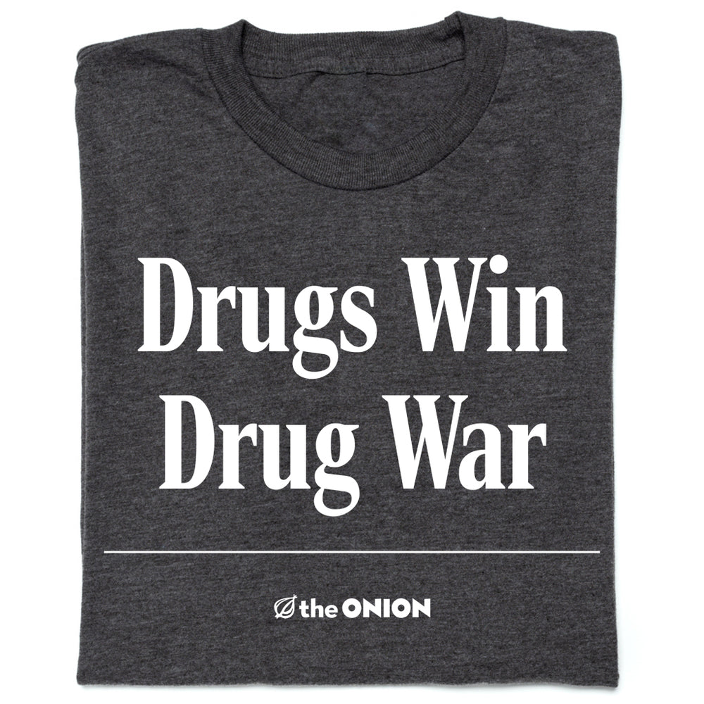 The Onion: Drugs Win