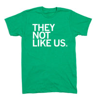 They Not Like Us Green