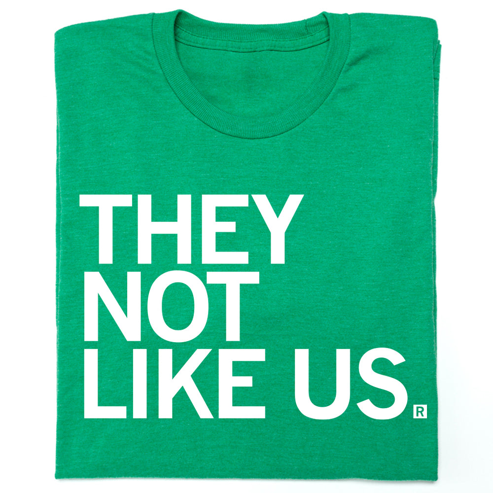 They Not Like Us Green