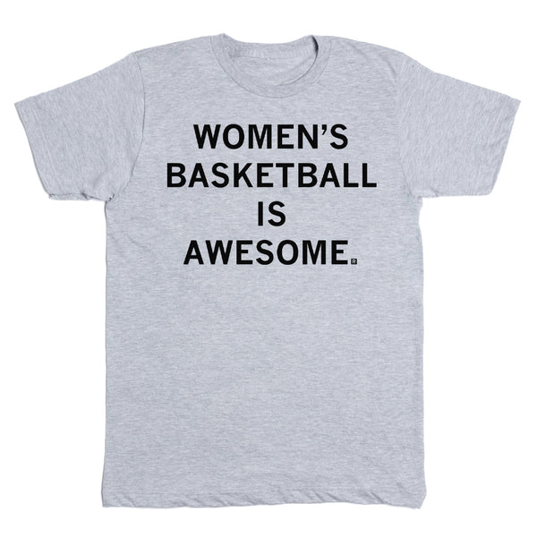 Women's Basketball Is Awesome T-Shirt – RAYGUN