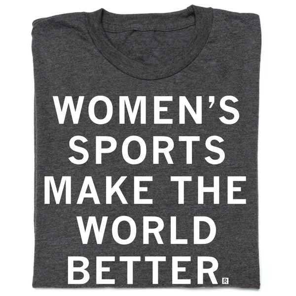 Women's Sports Make The World Better