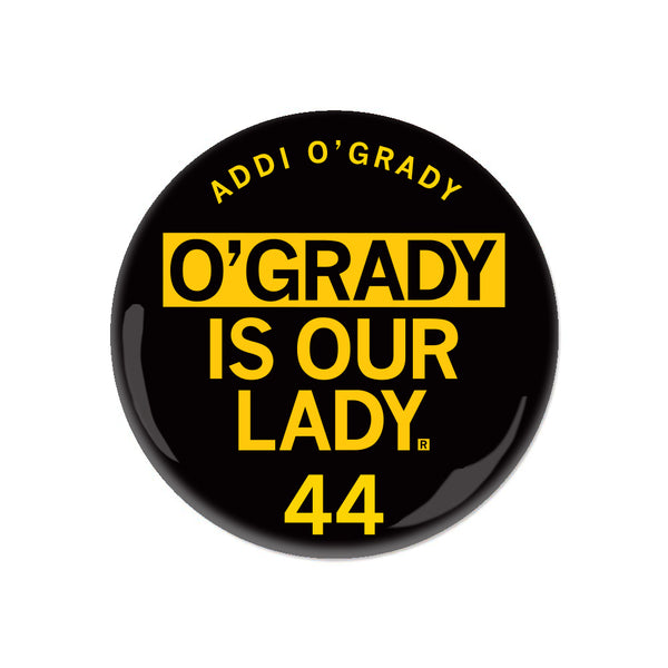 O'Grady Is Our Lady Button