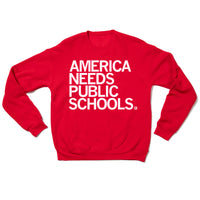 America Needs Public Schools Crew Sweatshirt