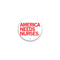 America Needs Nurses 1" Button