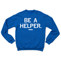 Be A Helper Crew Sweatshirt