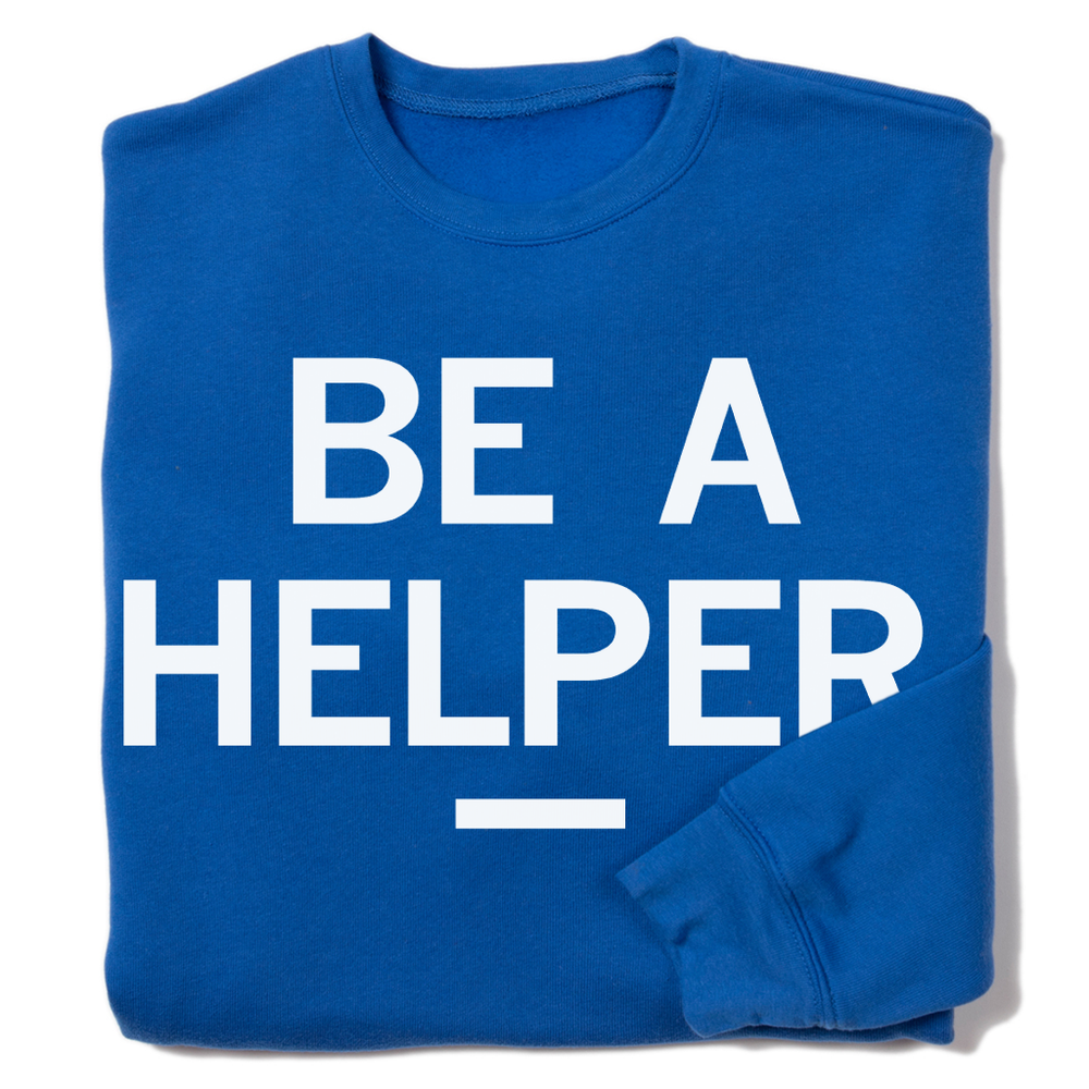 Be A Helper Crew Sweatshirt