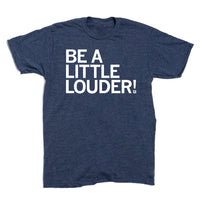 Be A Little Louder