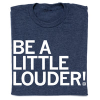 Be A Little Louder