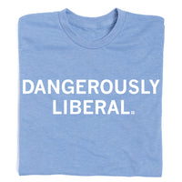 Dangerously Liberal