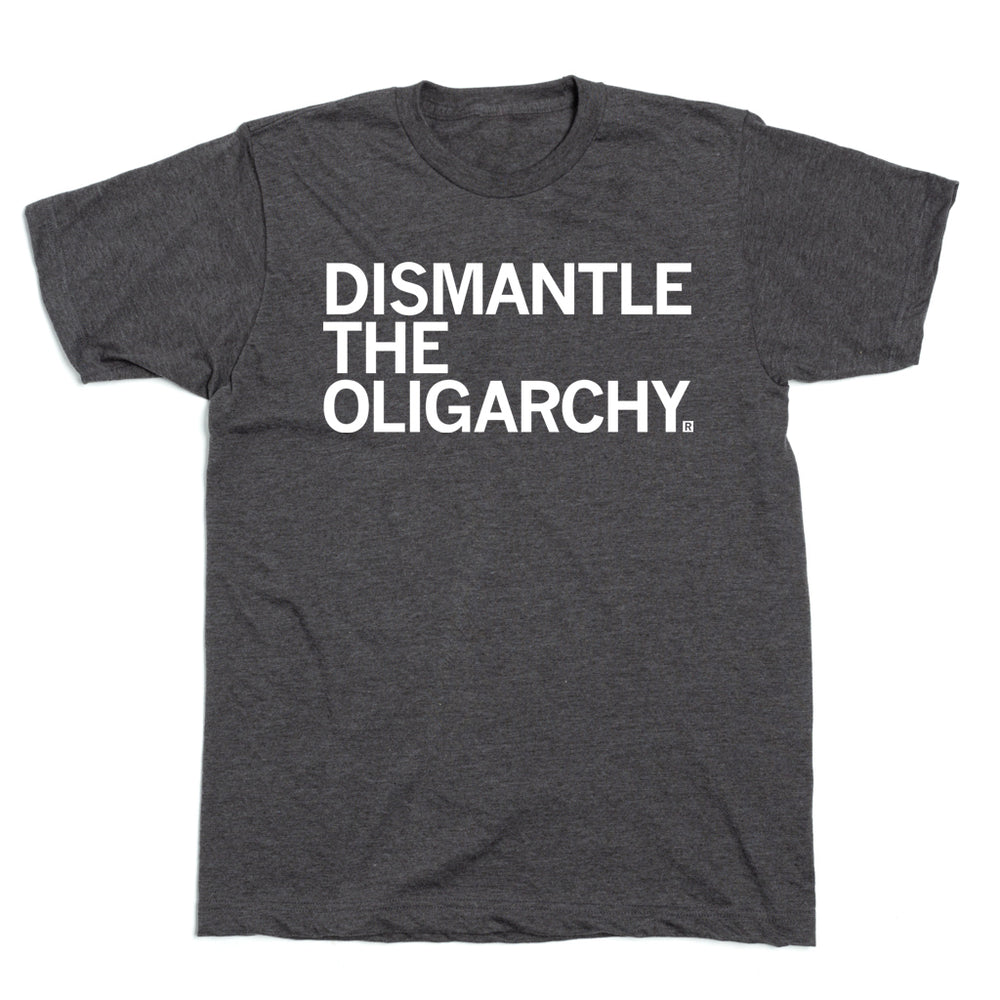 Dismantle the Oligarchy