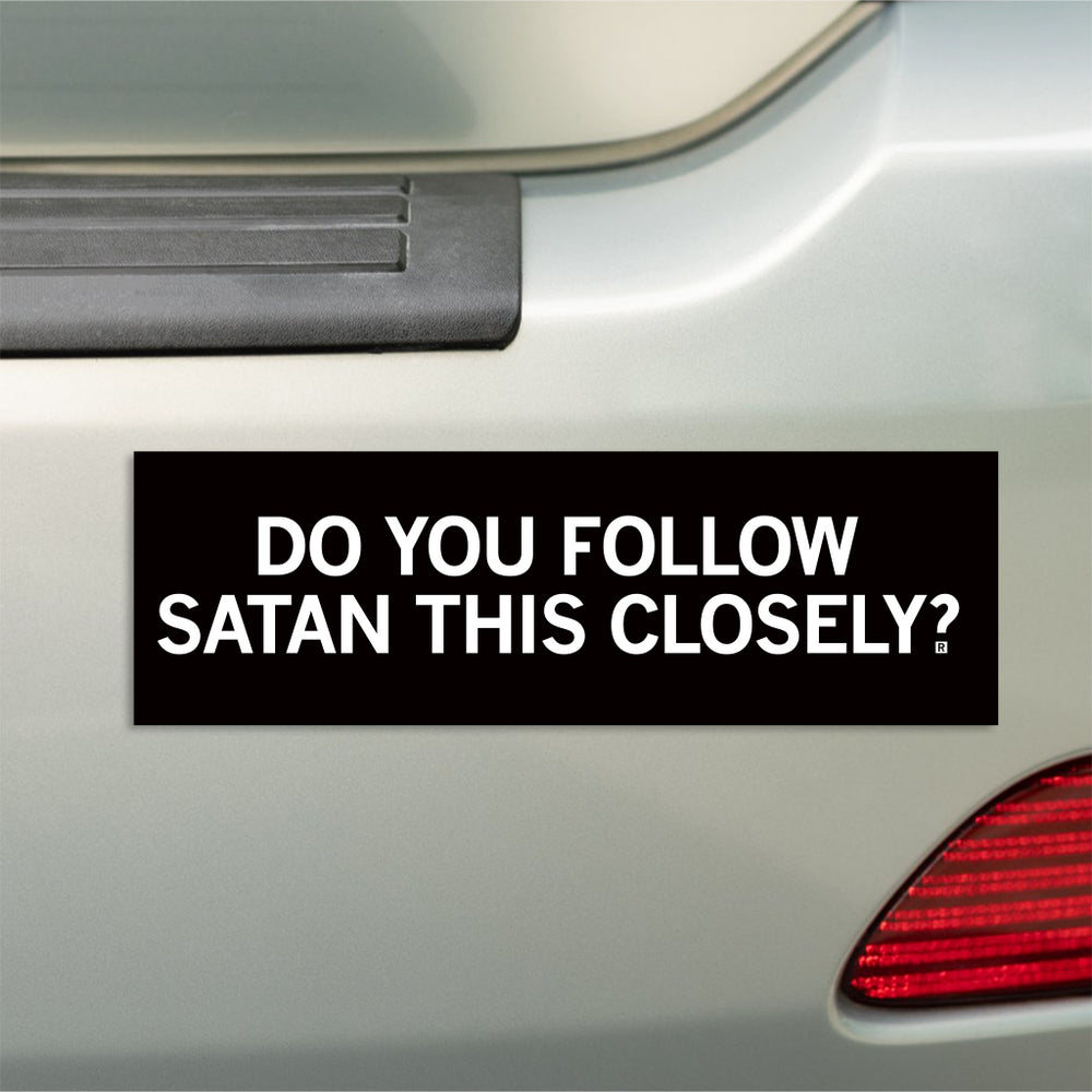 Do You Follow Satan Bumper Sticker