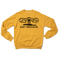 Don't Tread On Me Uterus Crew Sweatshirt