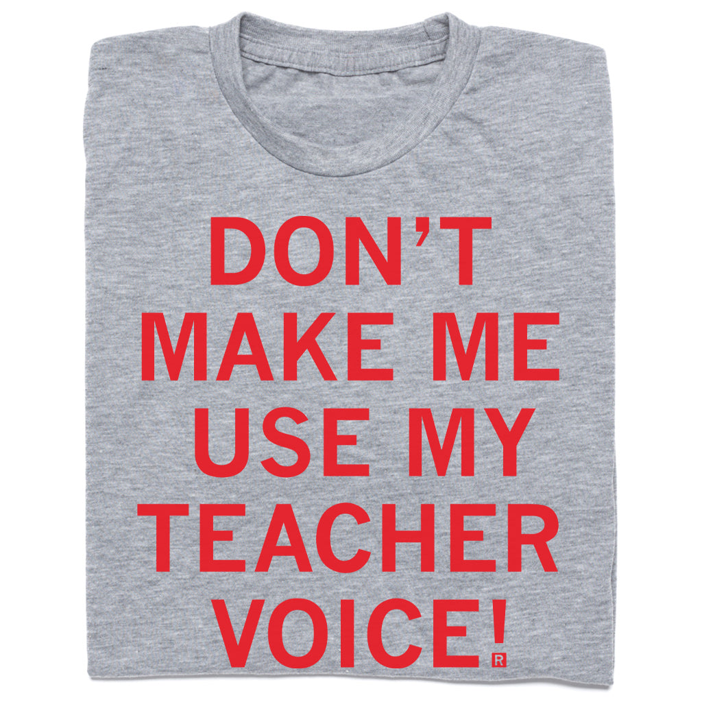 DON'T MAKE ME USE MY TEACHER VOICE women underwear