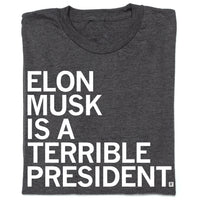 Elon Musk is a Terrible President