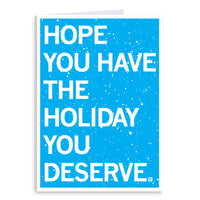 Holiday You Deserve Greeting Card