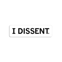 I Dissent Sticker