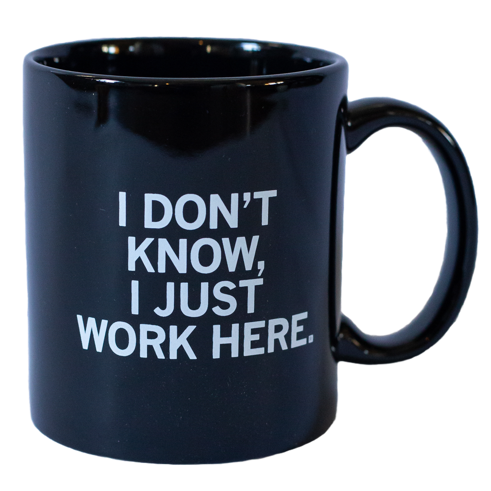 I Just Work Here Mug