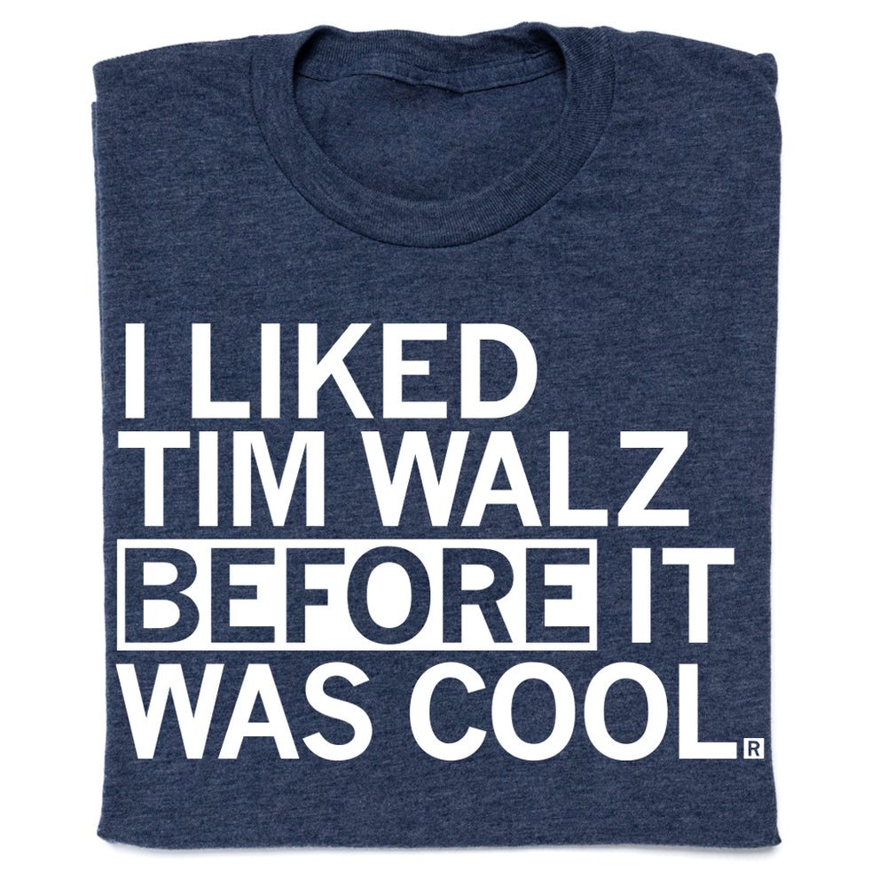 I Liked Tim Walz Before It Was Cool